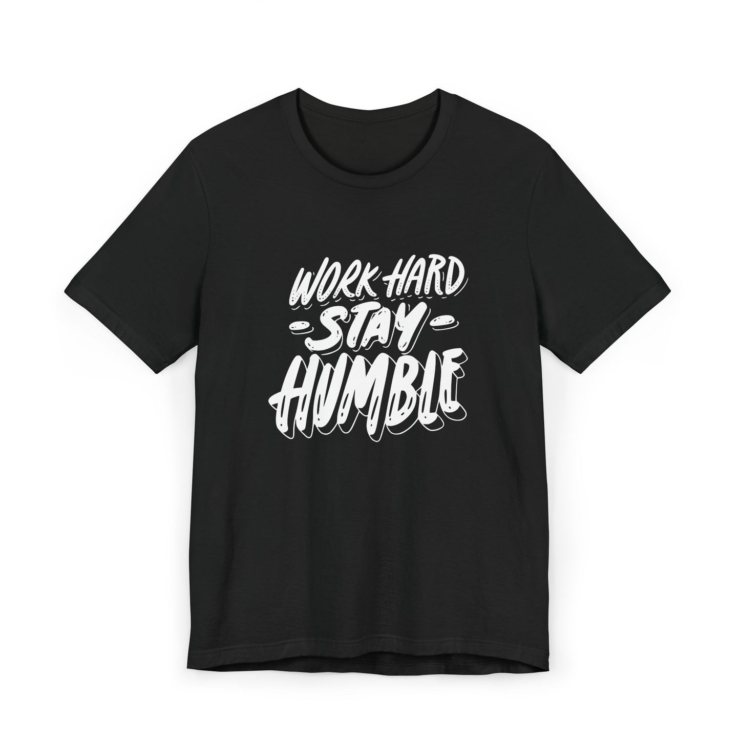 Unisex Motivational "Work Hard Stay Humble" Tee
