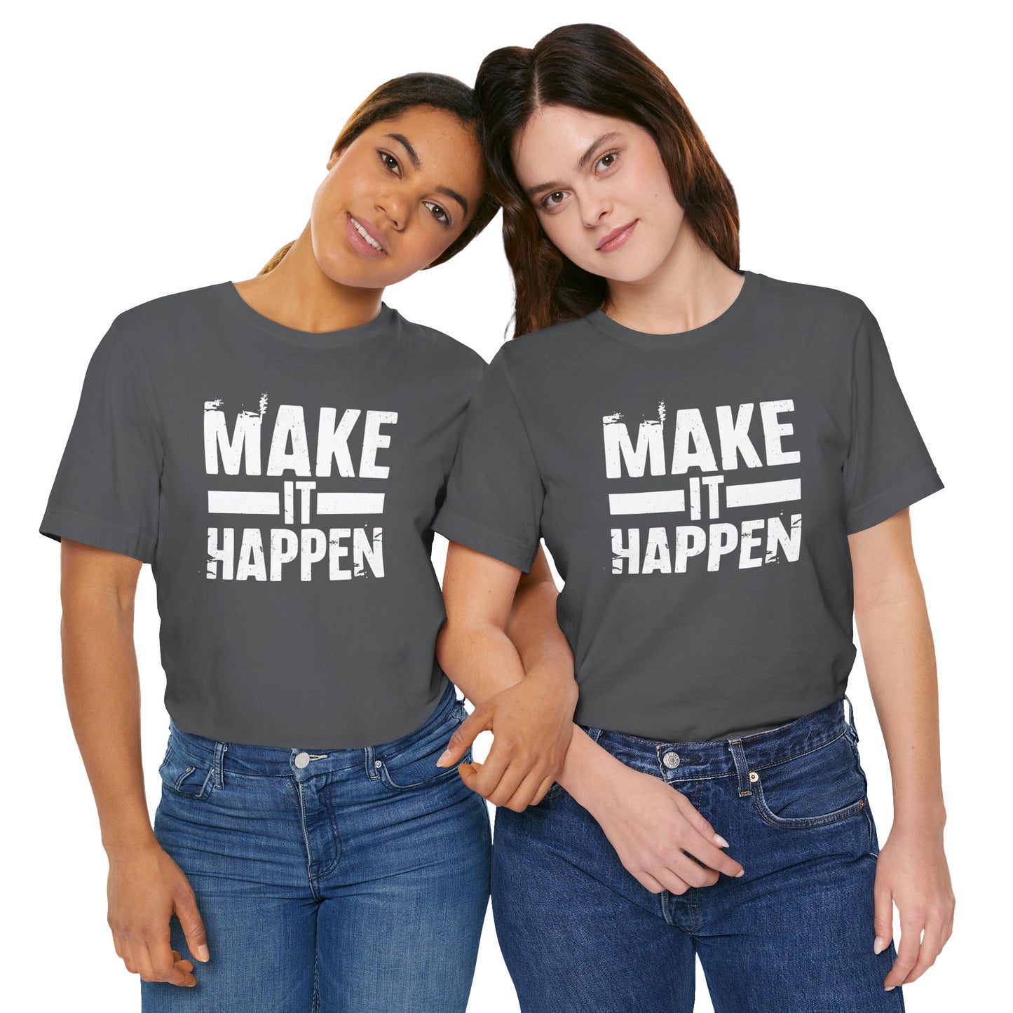 Men's / Women's / Unisex "Make it Happen" Tee