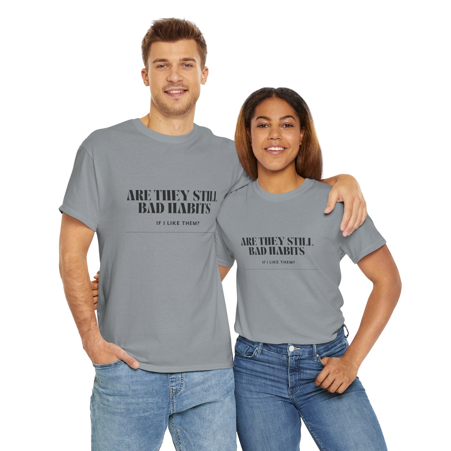 Men's / Women's / Unisex "Are They Still Bad Habits" Heavy Cotton Tee