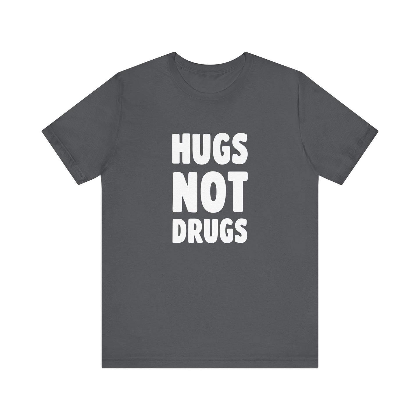 Men's / Women's / Unisex "Hugs Not Drugs" Tee