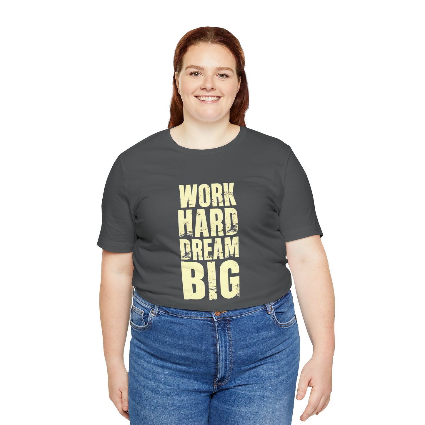 Men's / Women's / Unisex "Work Hard, Dream Big" Tee