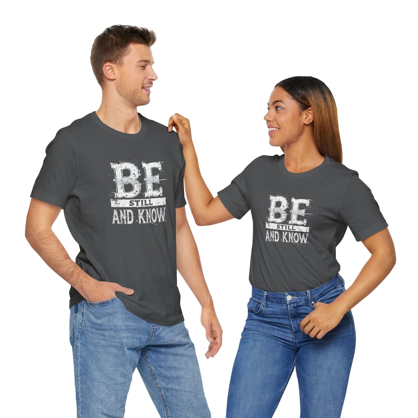 Men's / Women's / Unisex "Be Still and Know" Tee