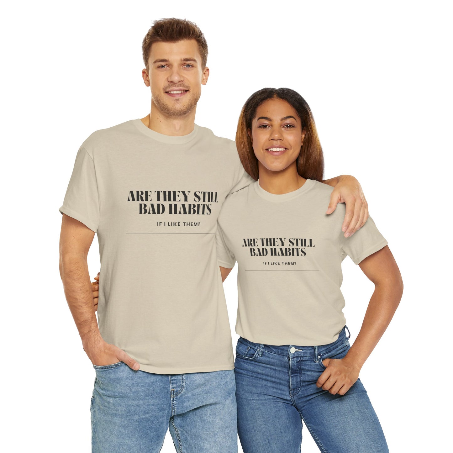 Men's / Women's / Unisex "Are They Still Bad Habits" Heavy Cotton Tee
