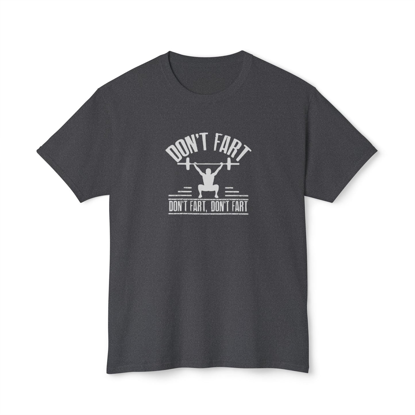 Men's / Women's / Unisex "Don't Fart" Fitness Tee
