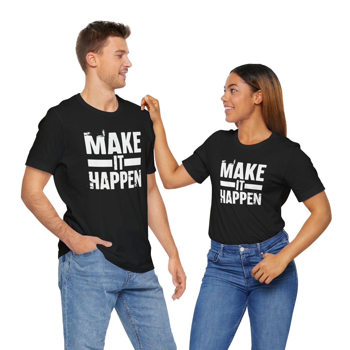 Men's / Women's / Unisex "Make it Happen" Tee