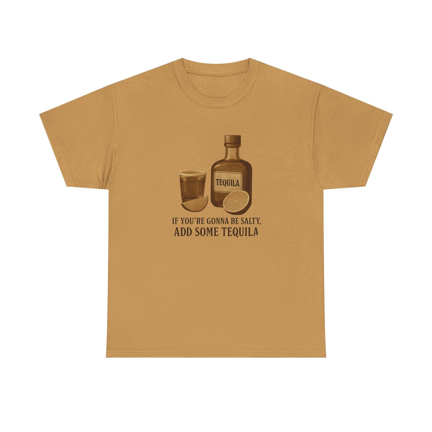Men's / Women's / Unisex Funny "If You're Gonna Be Salty" Tequila Tee
