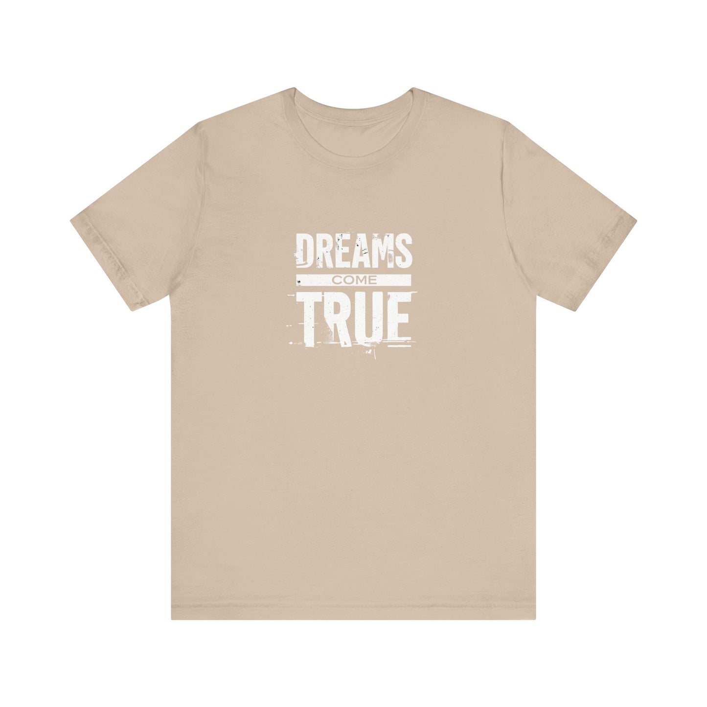Women's / Men's / Unisex "Dreams Come True" Tee