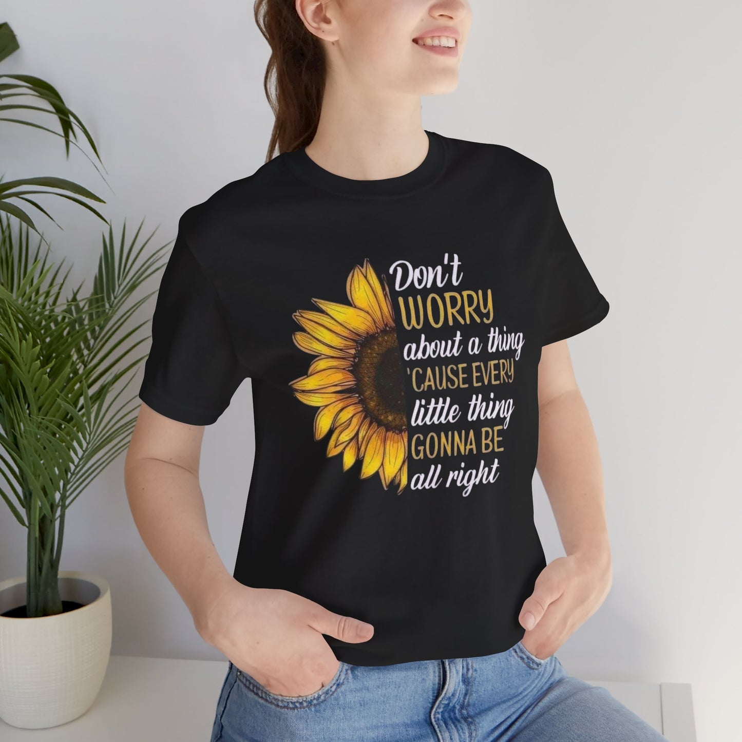 Women's "Don't Worry About A Thing" Sunflower Tee