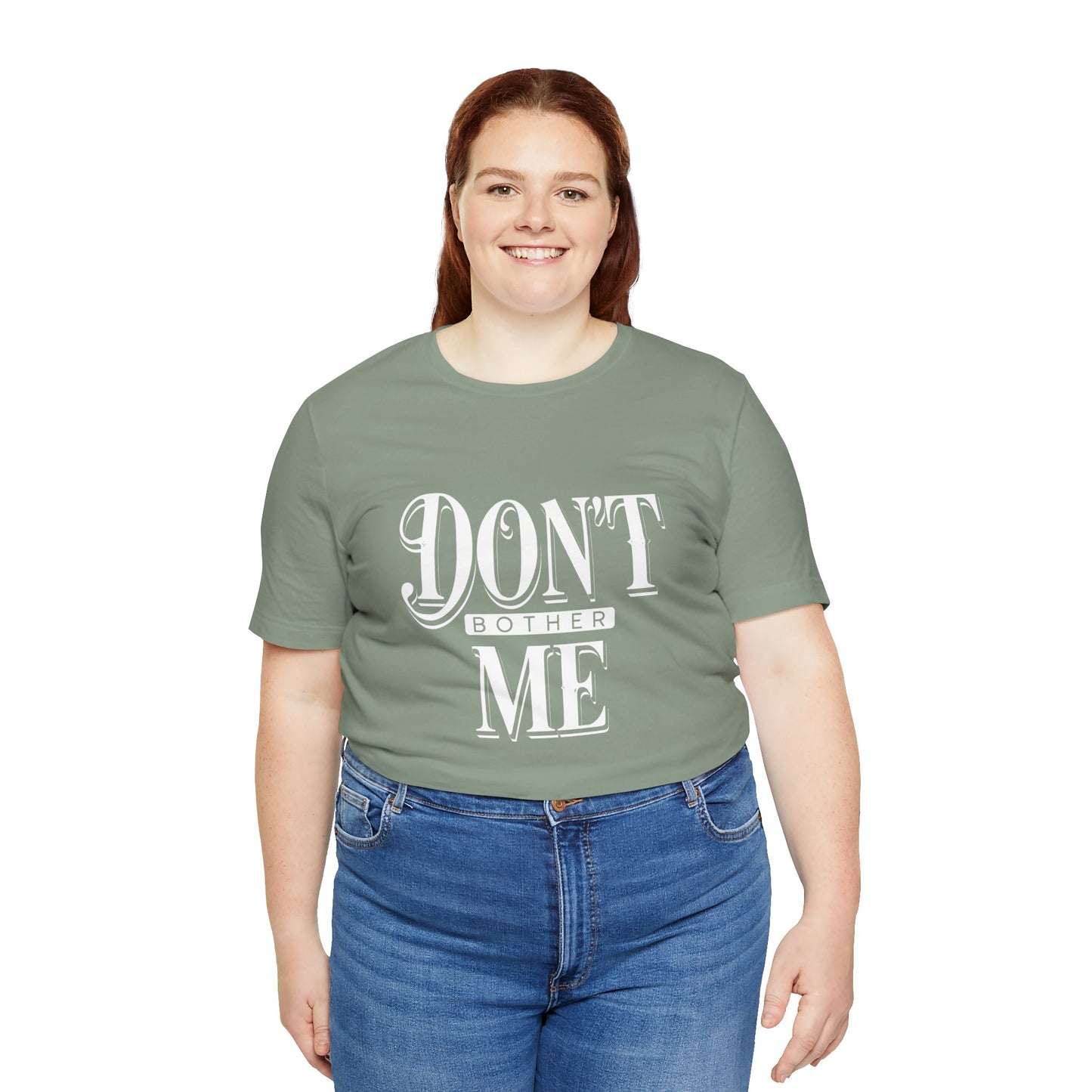 Women's / Men's / Unisex "Don't Bother Me" Tee