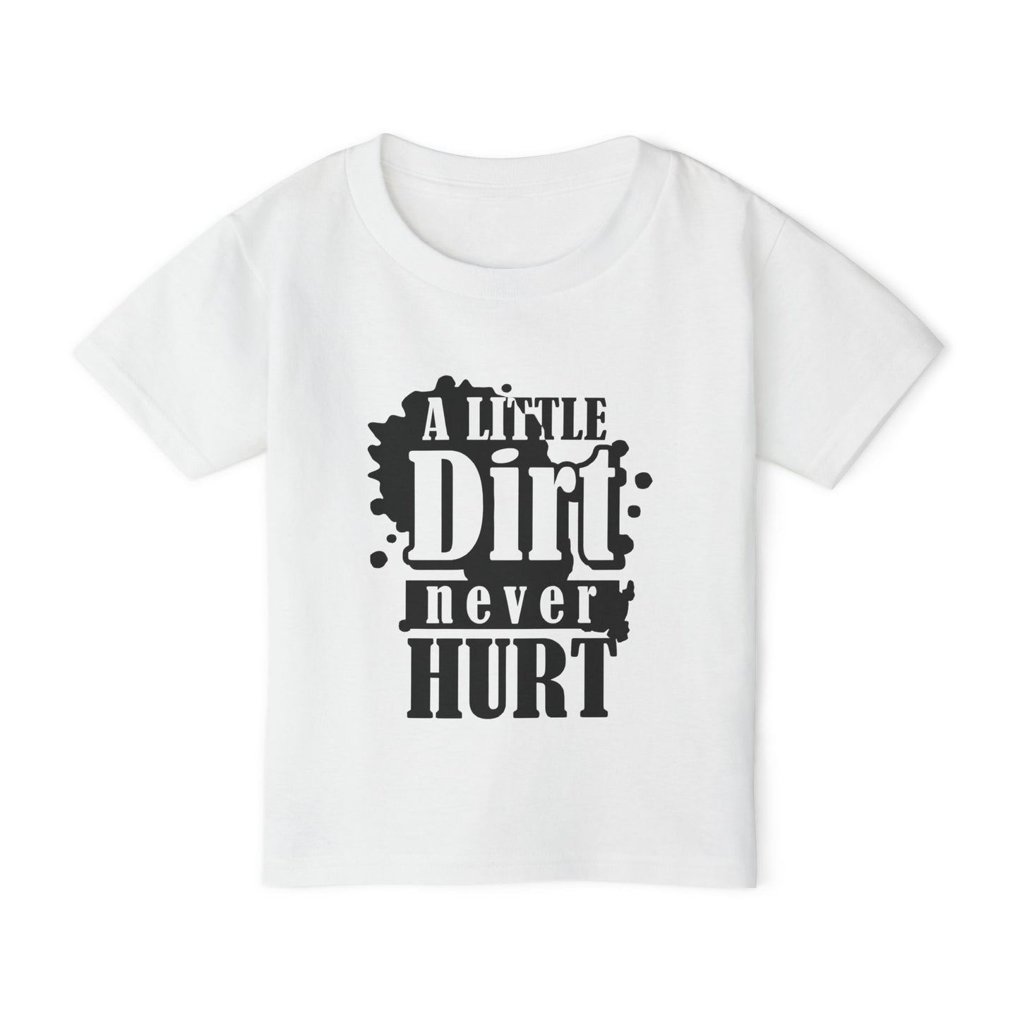 Playful Toddler "A Little Dirt Never Hurt" Tee Shirt