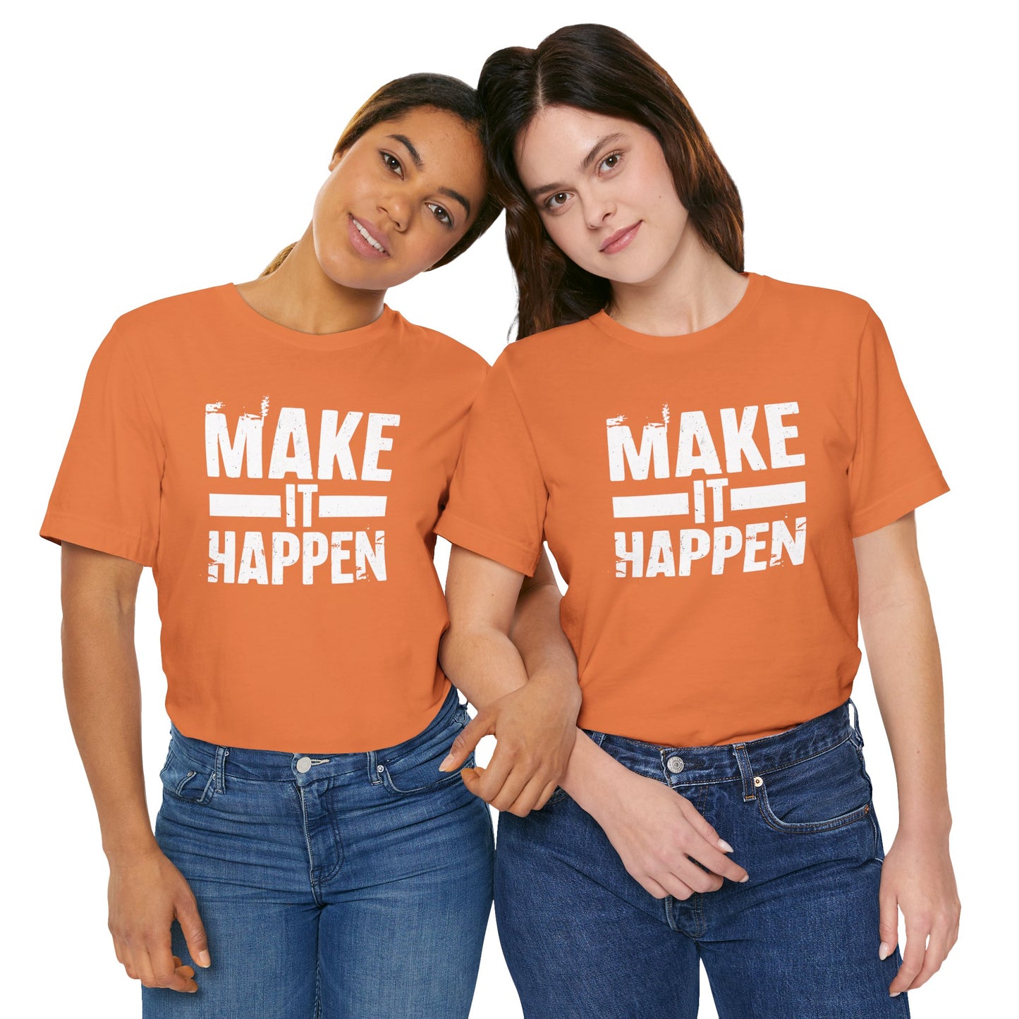 Men's / Women's / Unisex "Make it Happen" Tee