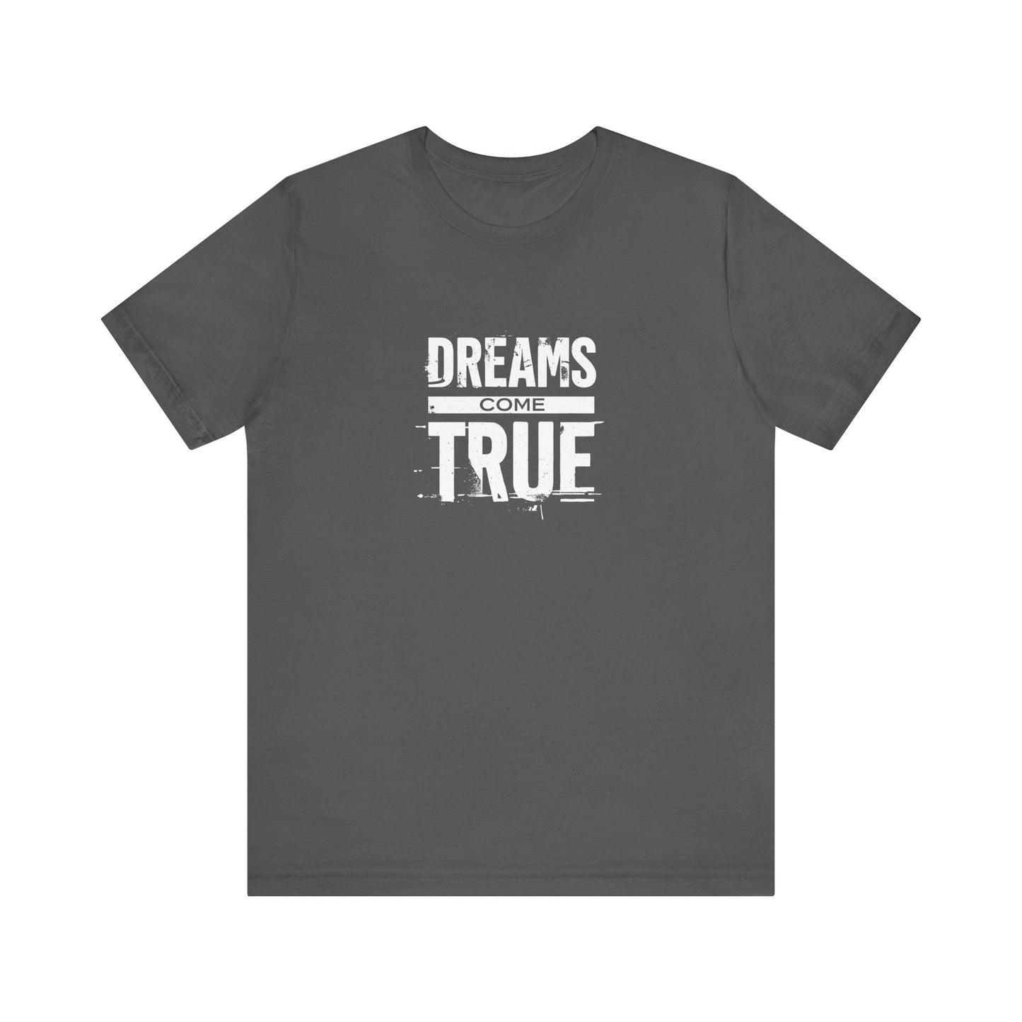 Women's / Men's / Unisex "Dreams Come True" Tee