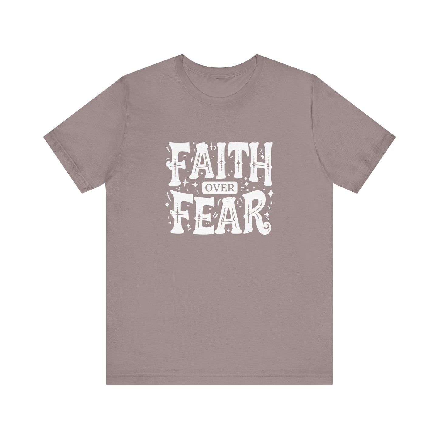Men's / Women's / Unisex "Faith Over Fear" Tee