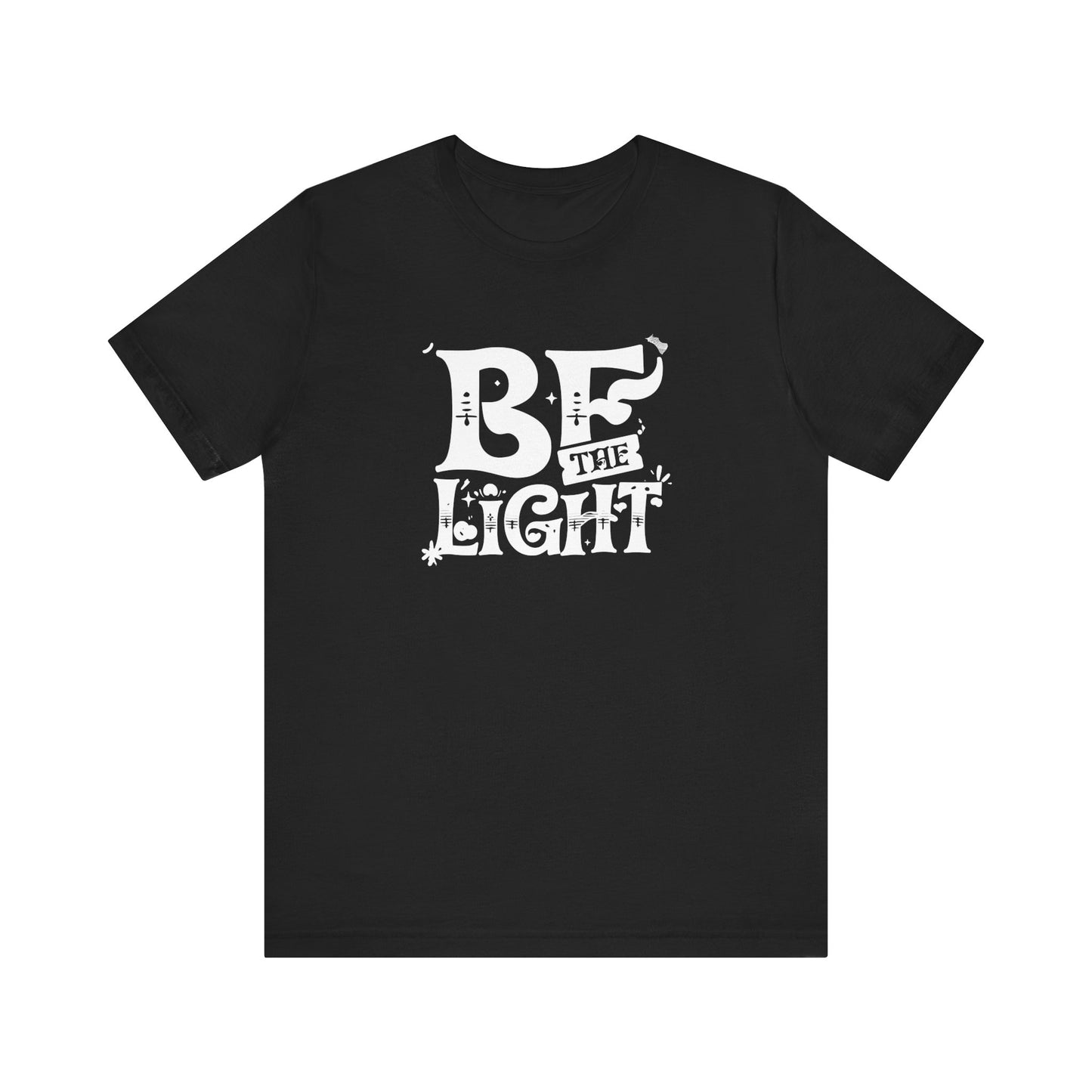 Women's / Men's / Unisex "Be the Light" Inspirational Tee