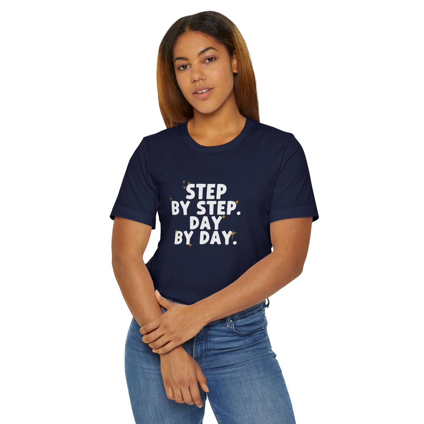 Women's / Men's / Unisex Motivational "Step By Step, Day By Day" Tee