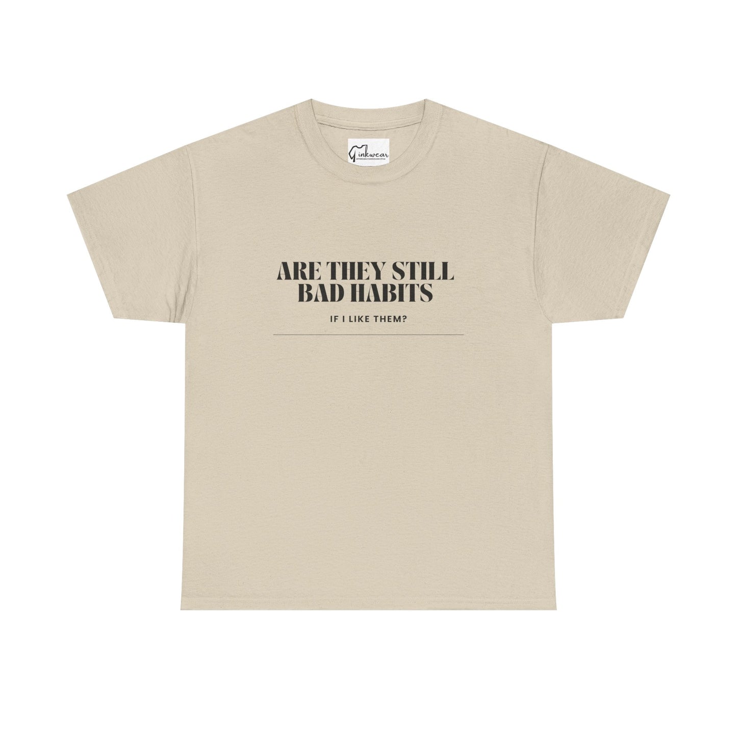 Men's / Women's / Unisex "Are They Still Bad Habits" Heavy Cotton Tee