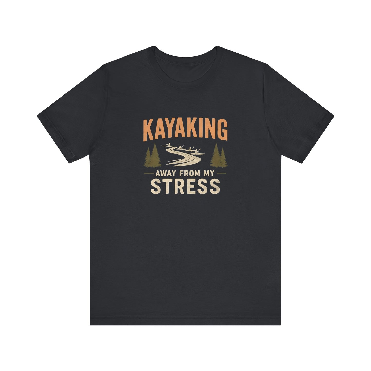 Women's / Men's / Unisex Relaxation Themed "Kayaking Away From My Stress" Tee