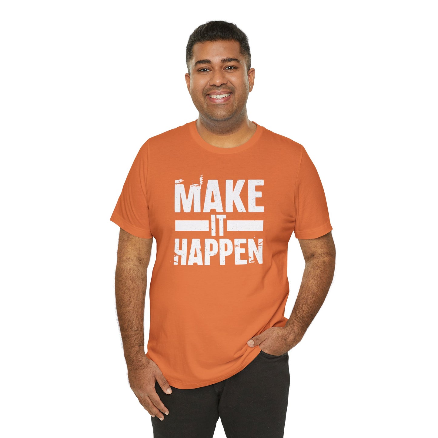 Men's / Women's / Unisex "Make it Happen" Tee