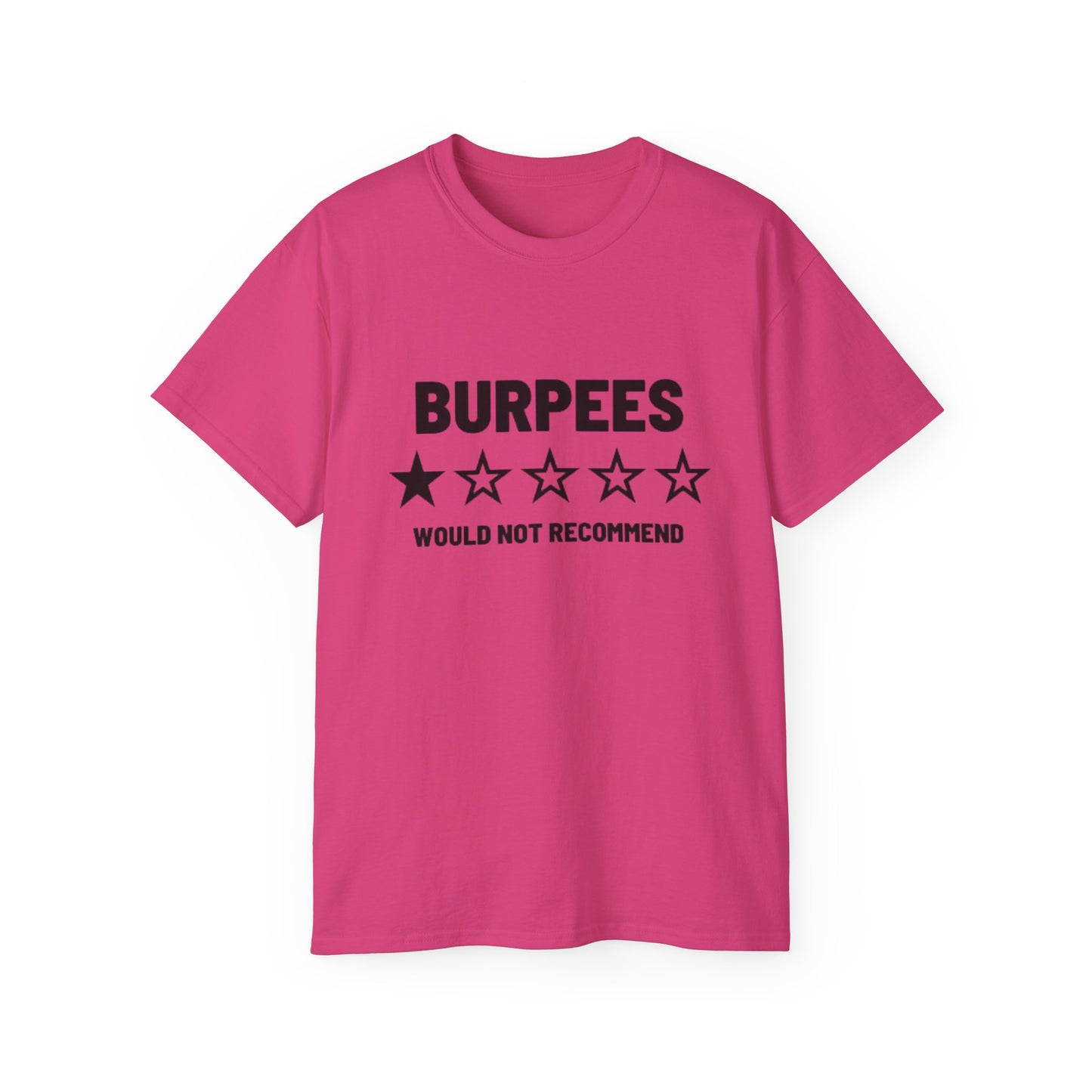 Men's / Women's / Unisex "Burpees Would Not Recommend" Tee