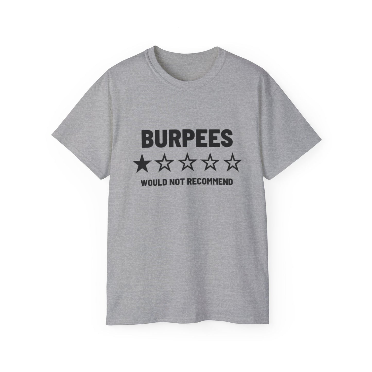 Men's / Women's / Unisex "Burpees Would Not Recommend" Tee