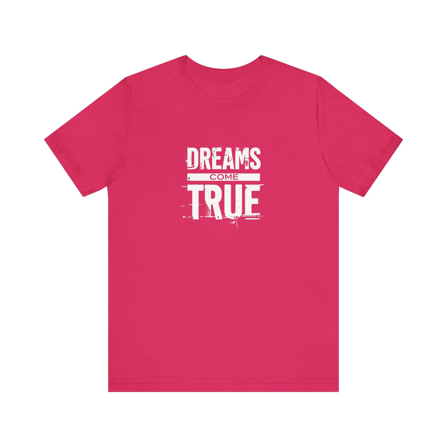 Women's / Men's / Unisex "Dreams Come True" Tee