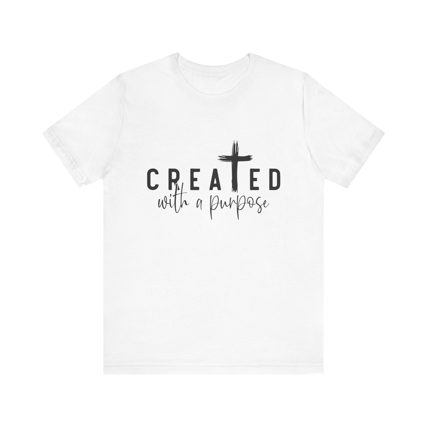 Men's / Women's / Unisex "Created with a Purpose" Inspirational Tee