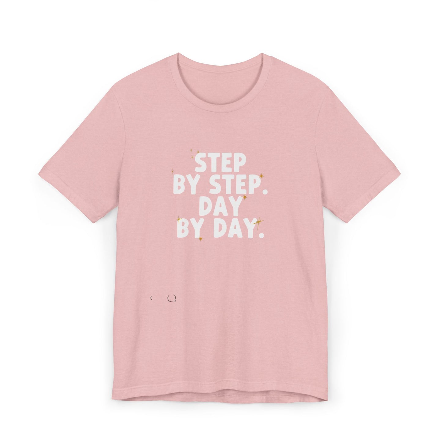 Women's / Men's / Unisex Motivational "Step By Step, Day By Day" Tee