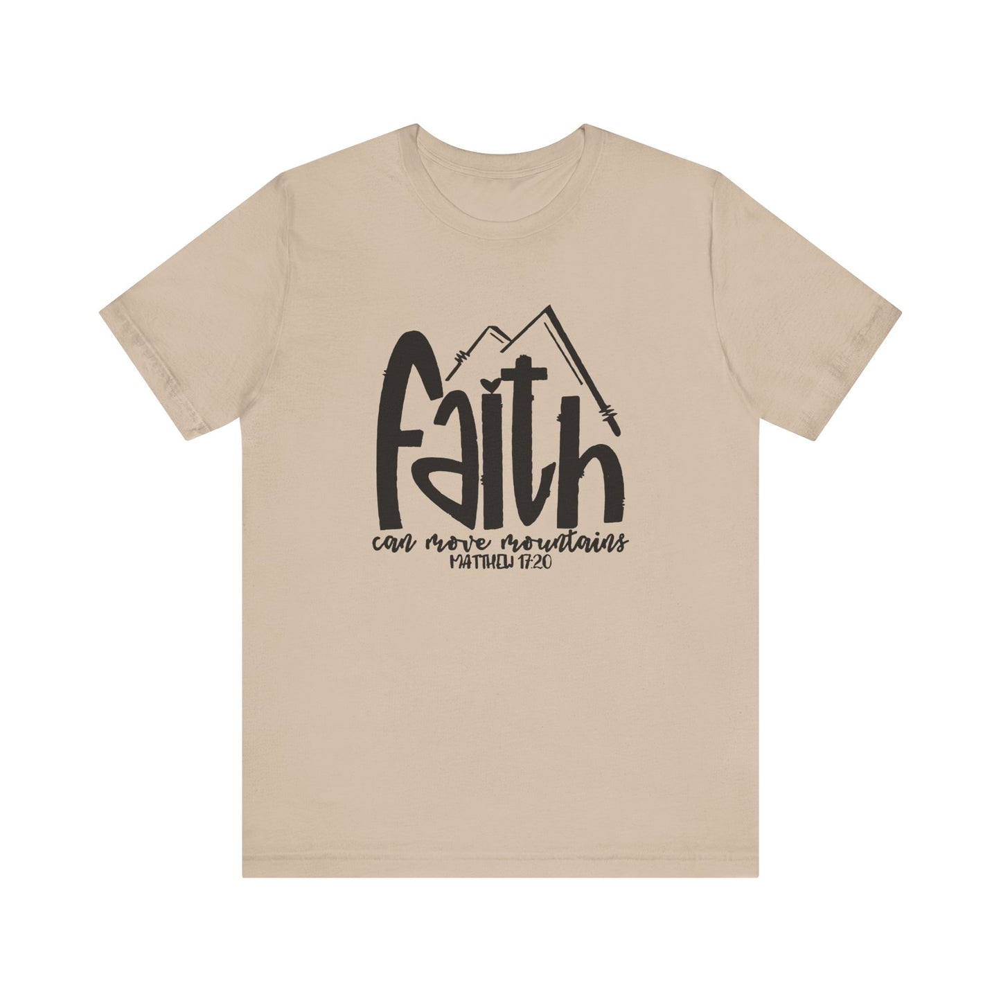 Men's / Women's / Unisex "Faith Can Move Mountains" Graphic Tee