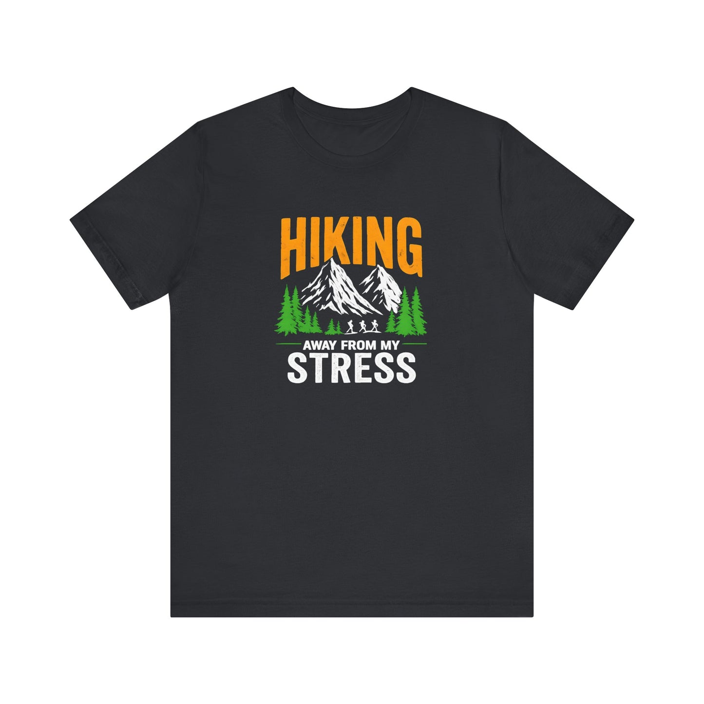 Women's / Men's / Unisex "Hiking Away From My Stress" Outdoor Adventure Tee