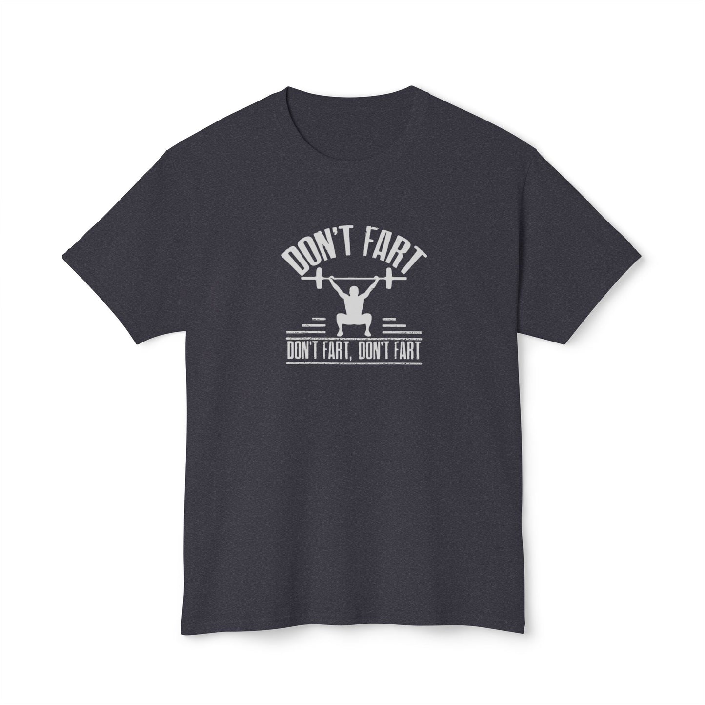 Men's / Women's / Unisex "Don't Fart" Fitness Tee