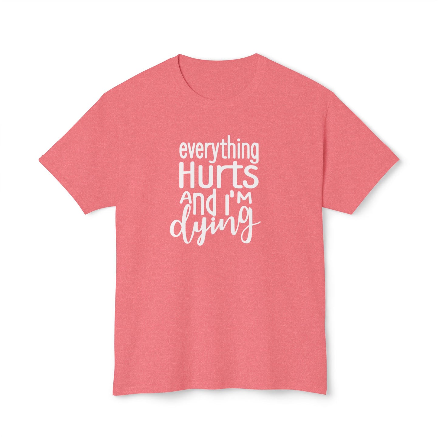 Men's / Women's / Unisex "Everything Hurts" Motivational Tee