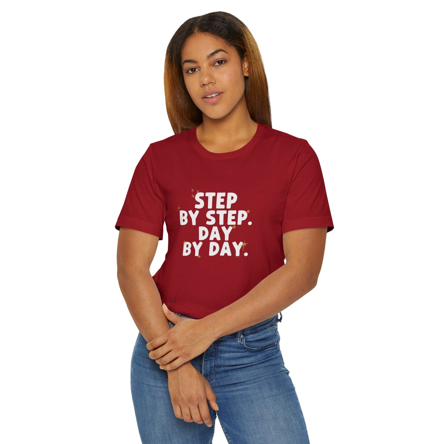 Women's / Men's / Unisex Motivational "Step By Step, Day By Day" Tee