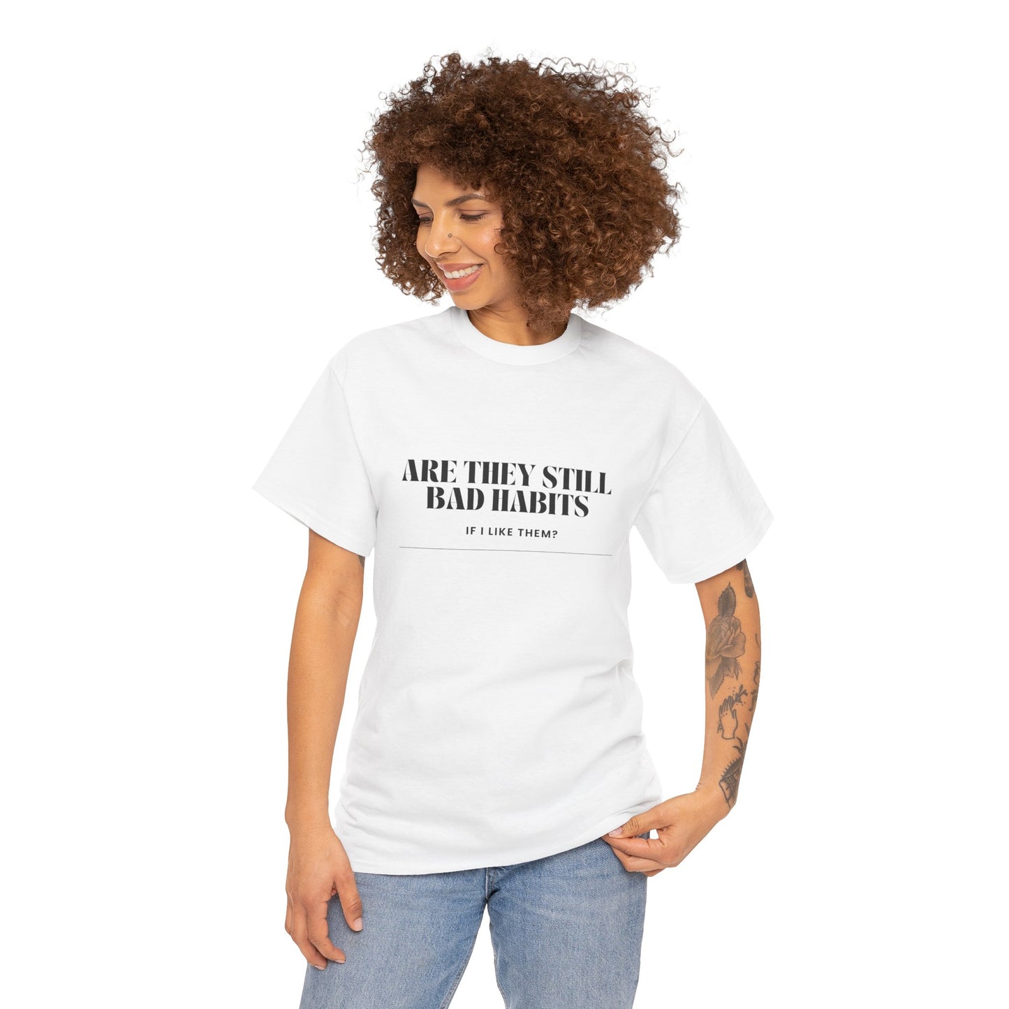 Men's / Women's / Unisex "Are They Still Bad Habits" Heavy Cotton Tee