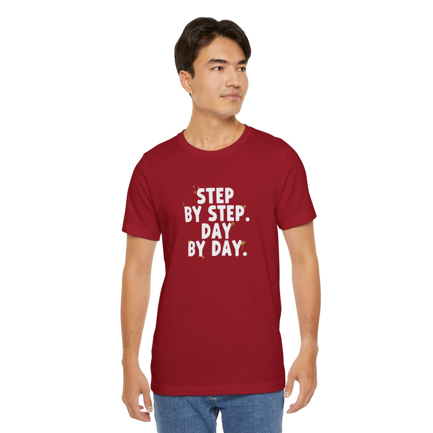 Women's / Men's / Unisex Motivational "Step By Step, Day By Day" Tee