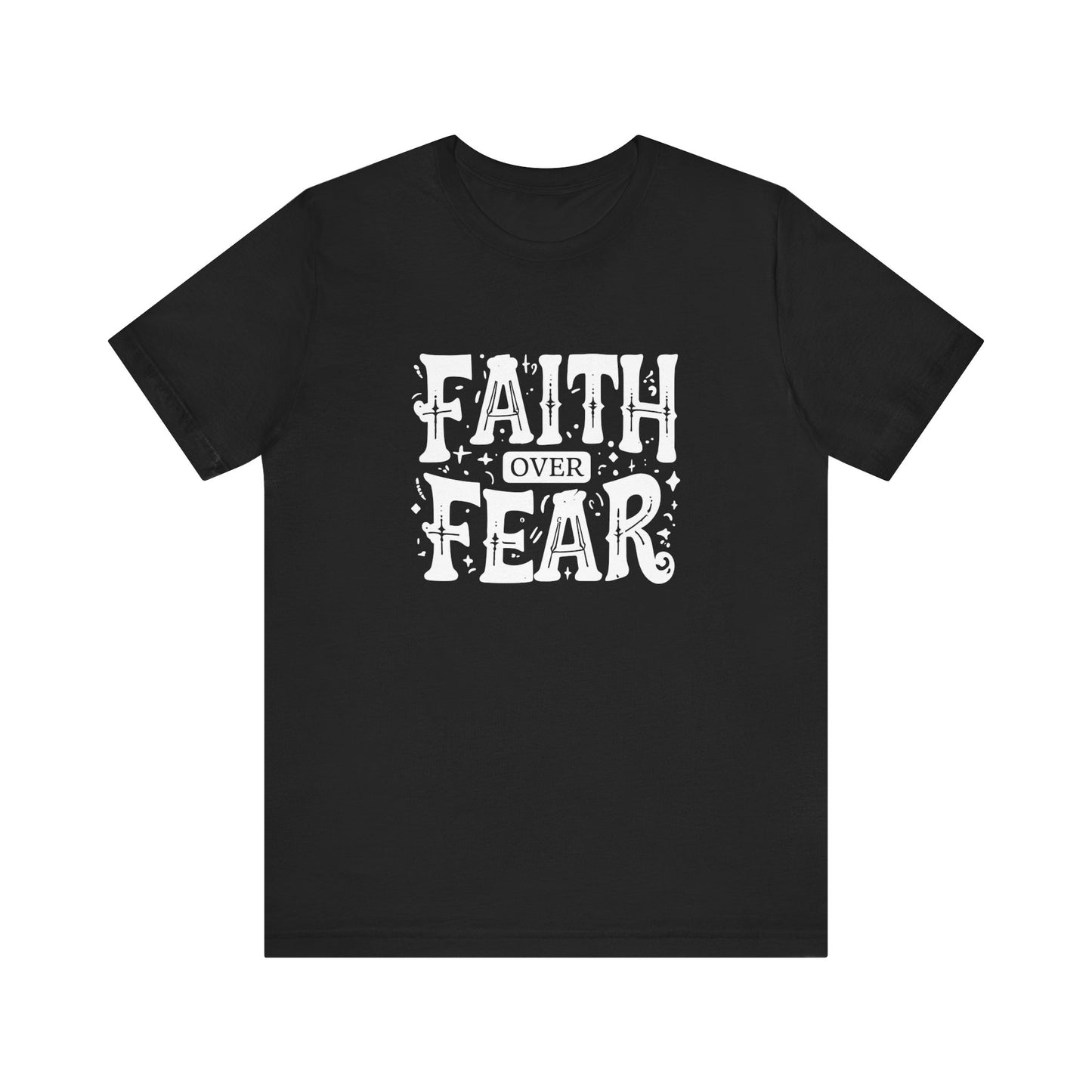Men's / Women's / Unisex "Faith Over Fear" Tee