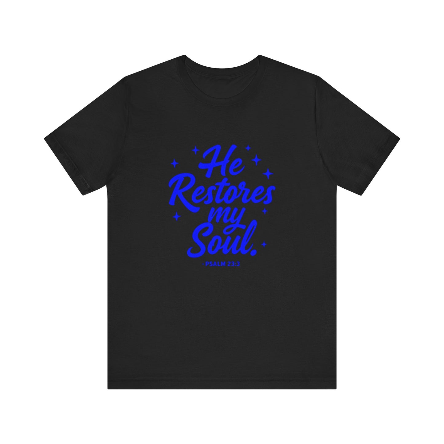 Men's / Women's / Unisex "He Restores My Soul" Tee
