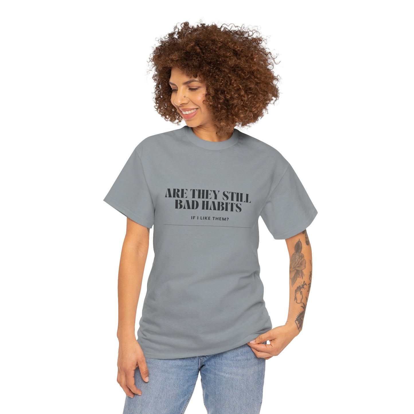 Men's / Women's / Unisex "Are They Still Bad Habits" Heavy Cotton Tee