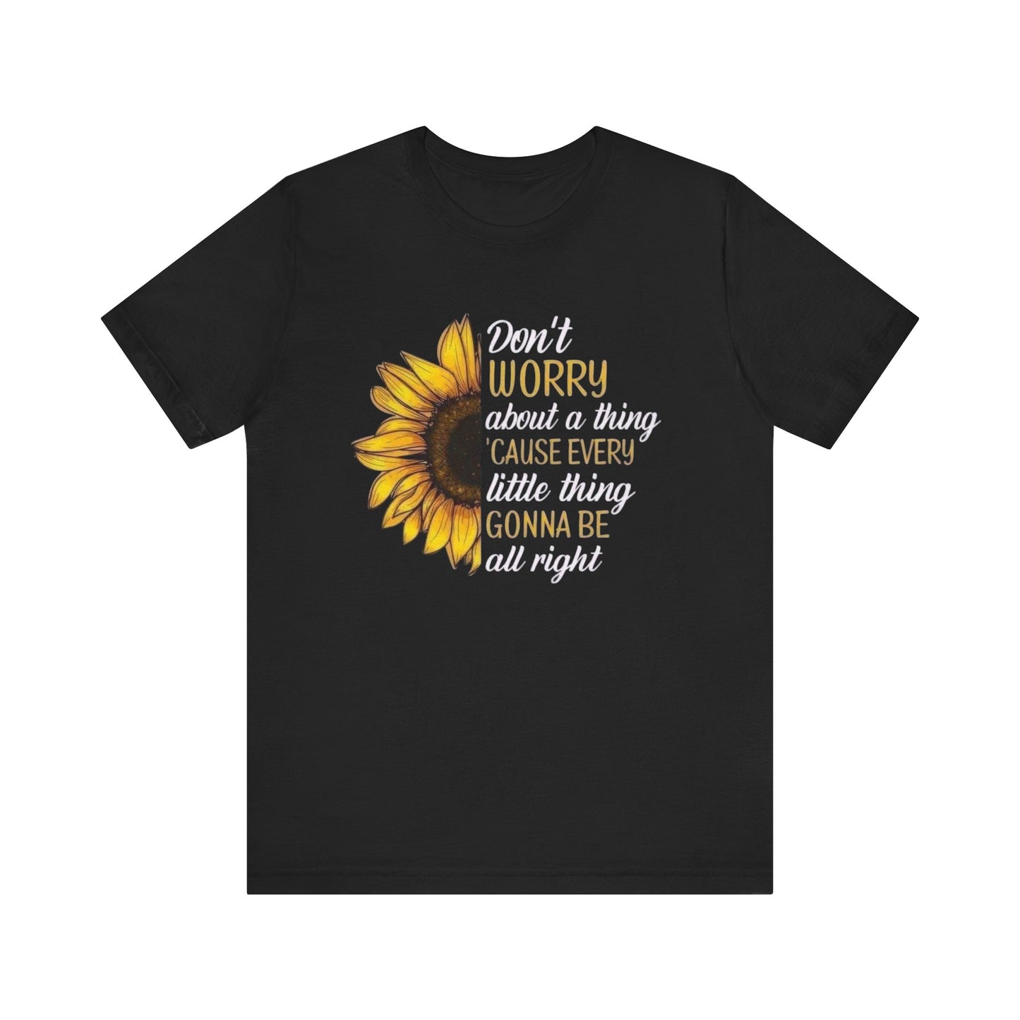 Women's "Don't Worry About A Thing" Sunflower Tee