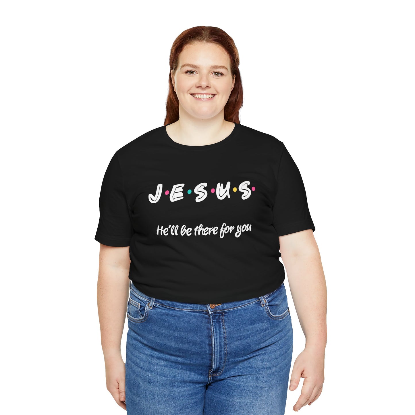 Men's / Women's / Unisex Inspirational Jesus "Friends" Tee