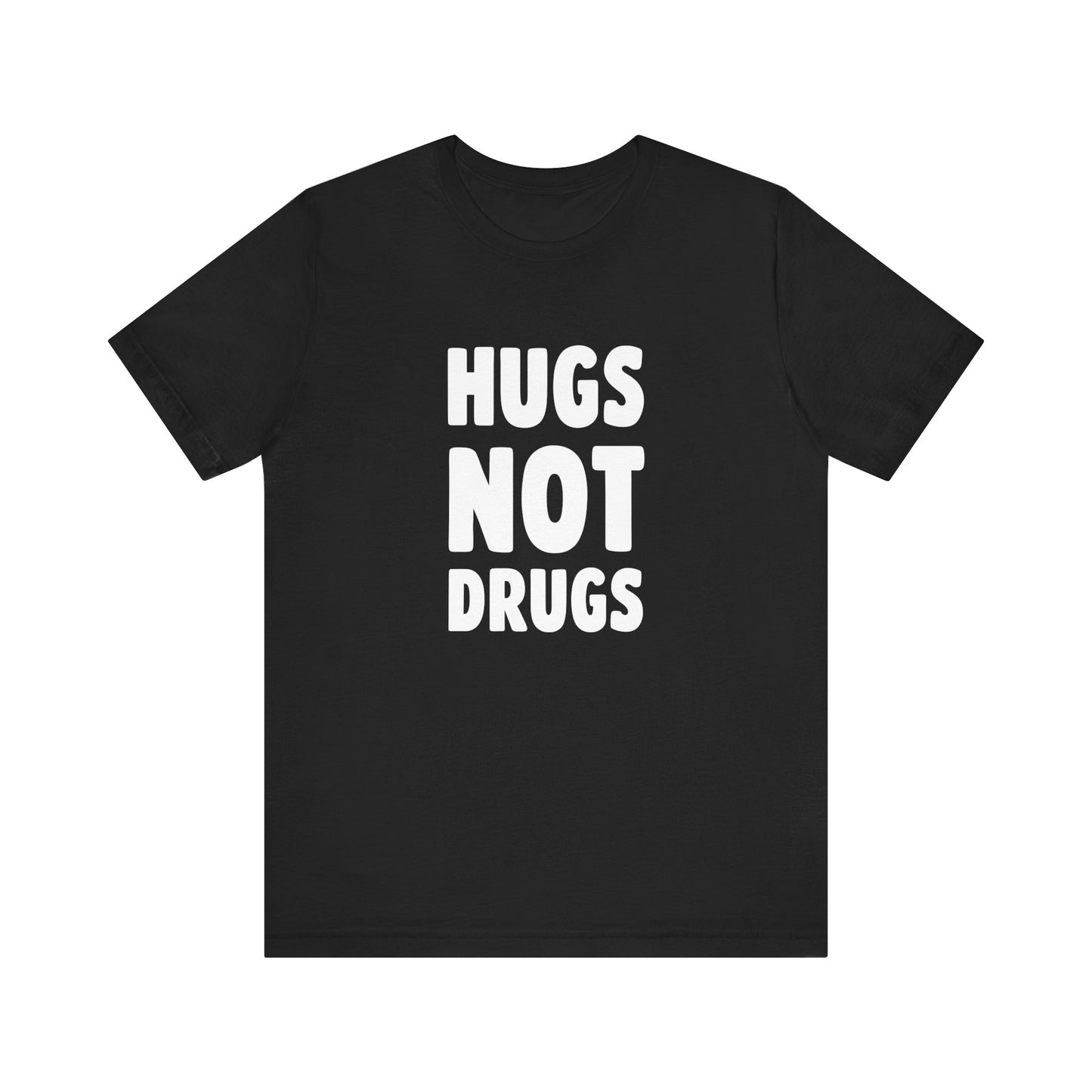 Men's / Women's / Unisex "Hugs Not Drugs" Tee