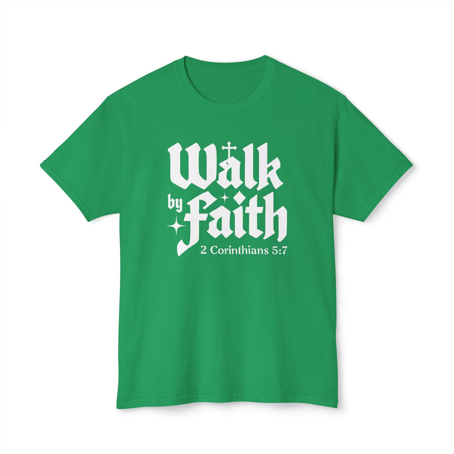 Women's / Men's / Unisex "Walk By Faith" Inspiring Tee