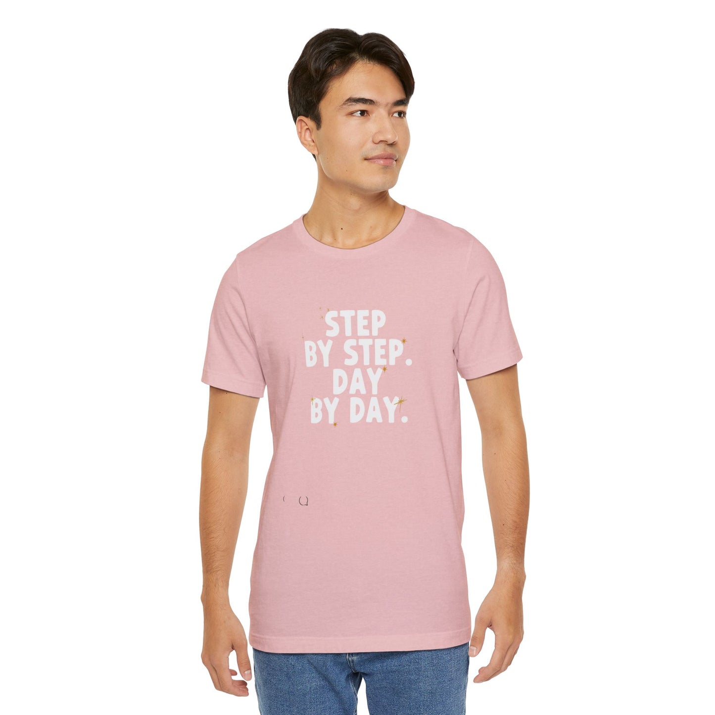 Women's / Men's / Unisex Motivational "Step By Step, Day By Day" Tee