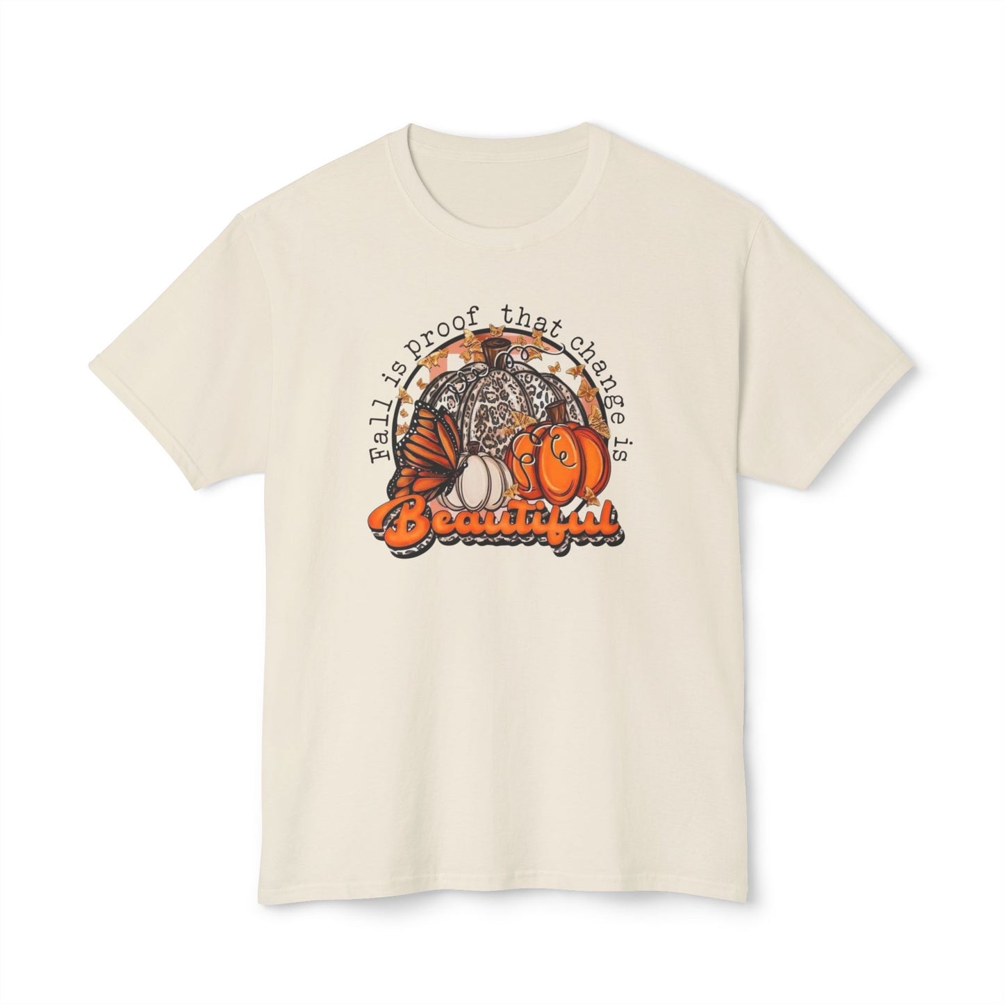 Women's / Men's / Unisex "Fall Change Is Beautiful" Tee