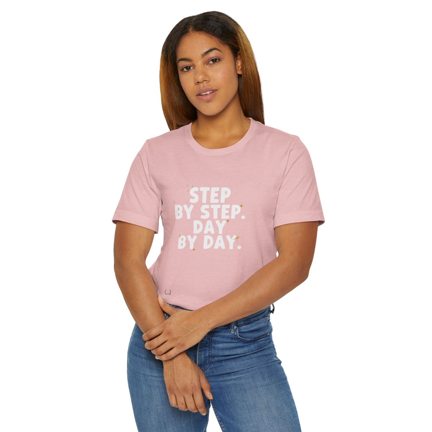 Women's / Men's / Unisex Motivational "Step By Step, Day By Day" Tee