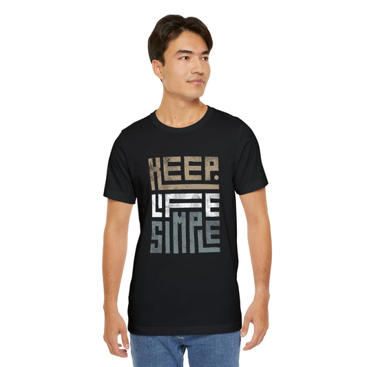 Unisex Inspirational "Keep Life Simple" Unisex Tee
