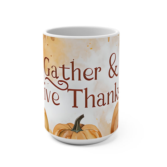 Gather and Give Thanks Pumpkin Mug (15oz)