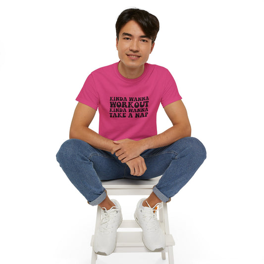 Men's / Women's / Unisex "Kinda Wanna Workout Kinda Wanna Take A Nap" Tee