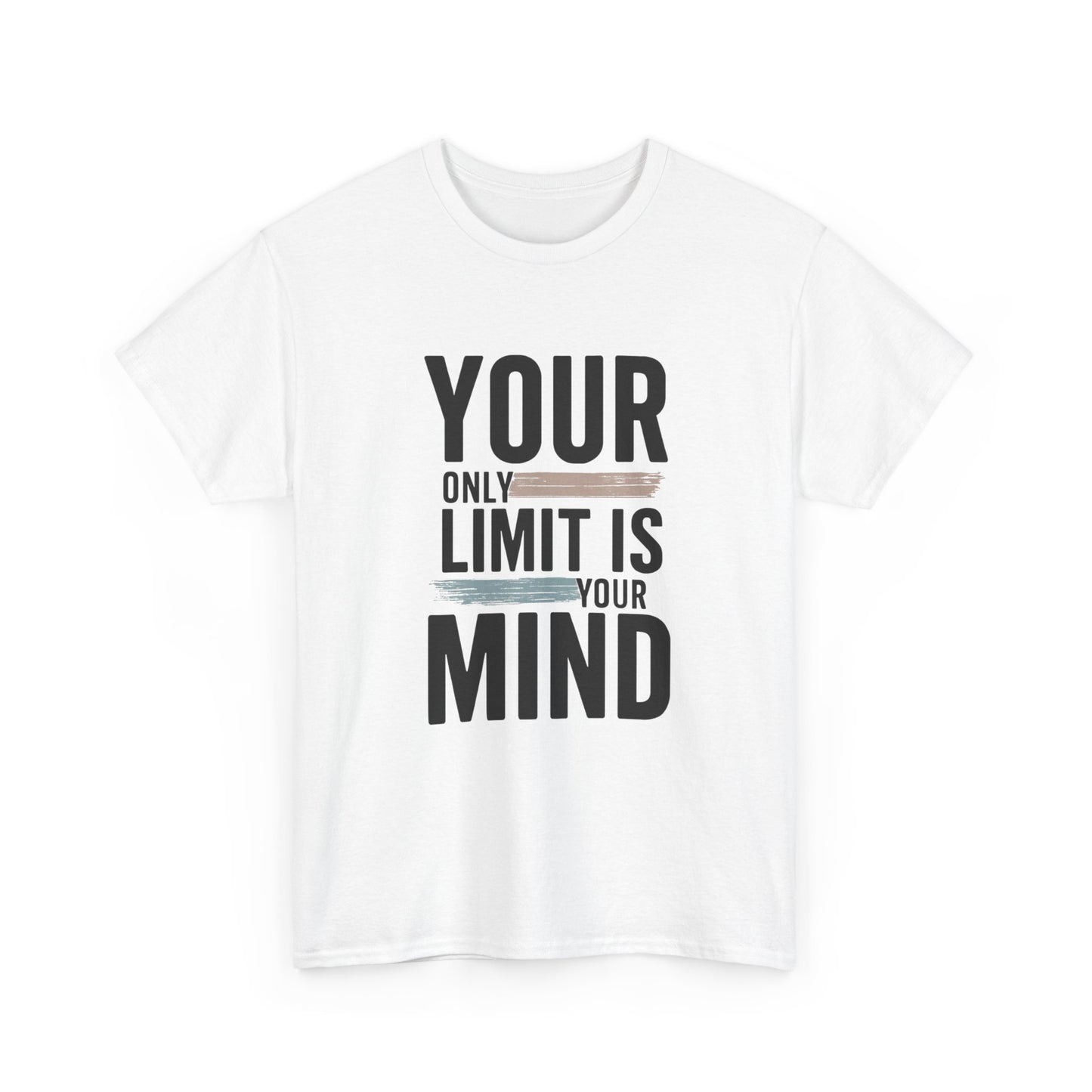 Motivational Tee — "Your Only Limit Is Your Mind" Inspirational Graphic Shirt