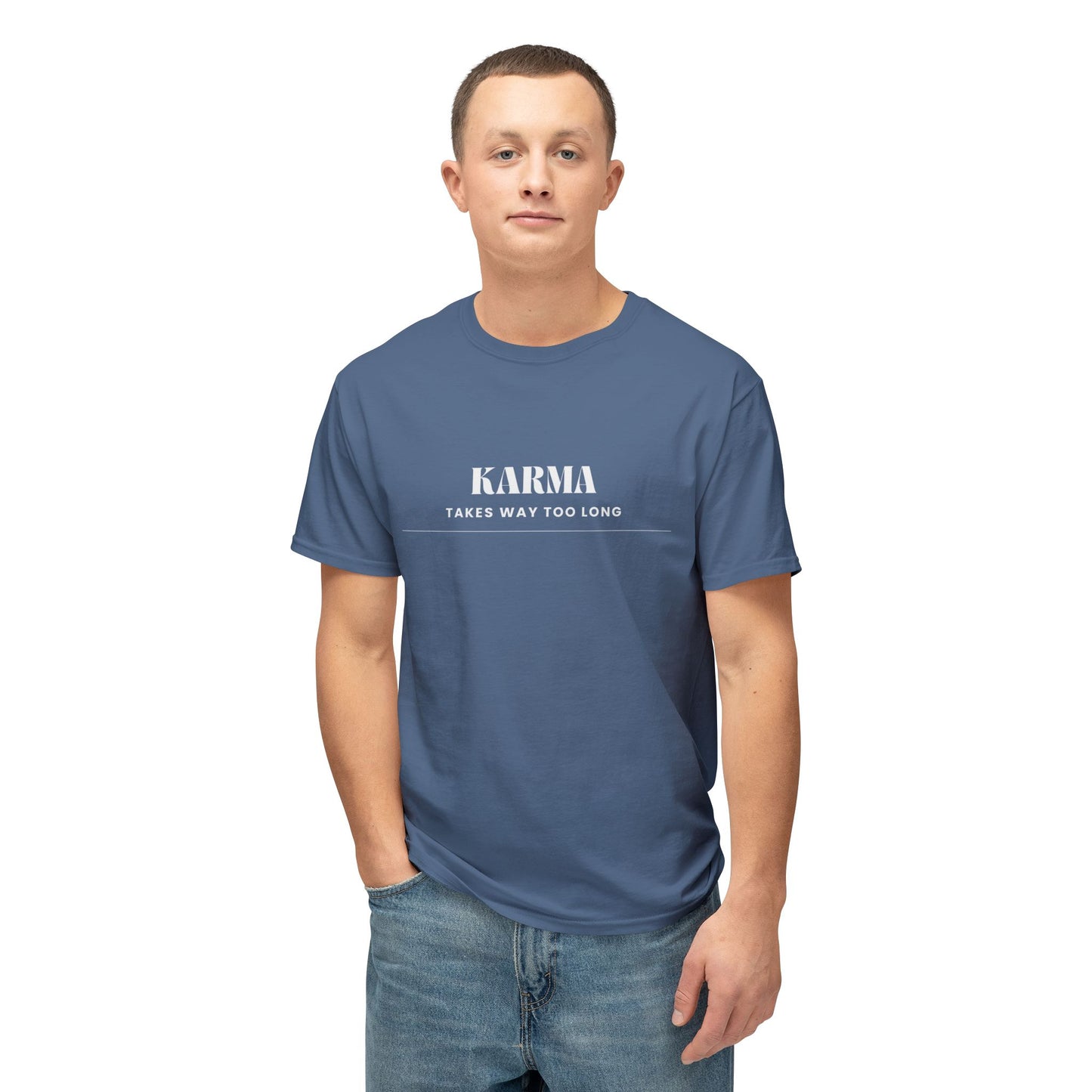 Men's / Women's / Unisex "Karma Takes Too Long" Tee