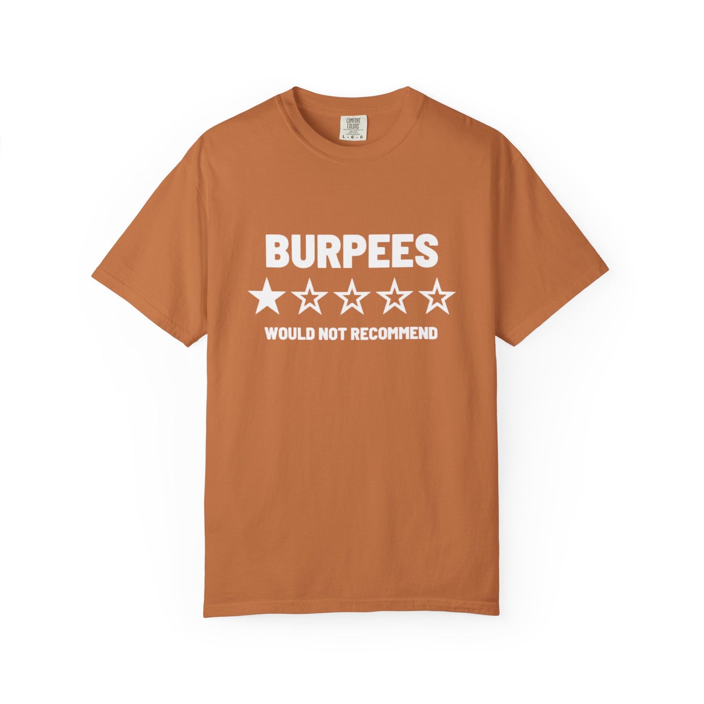 Men's / Women's / Unisex "Burpees Would Not Recommend" Tee